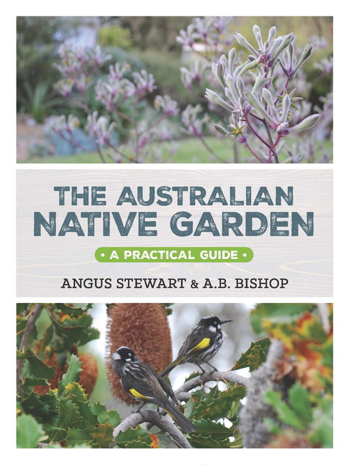 Title details for The Australian Native Garden by Angus Stewart - Wait list